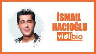 İsmail Hacıoğlu Kimdir l Biyografi [upl. by Nnaesor]