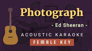 Photograph  Ed Sheeran Acoustic Karaoke  Female Key [upl. by Htebsil315]