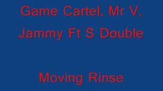 Game Cartel Mr V Jammy and S Double  Moving Rinse [upl. by Llessur418]