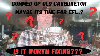 Edelbrock Carburetor All Gummed Up Fix it or EFI Upgrade [upl. by Pearman]