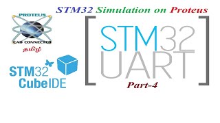 STM32 Proteus simulation UART Protocol STM32CUBEIDE part 3 Tamil [upl. by Anilem]