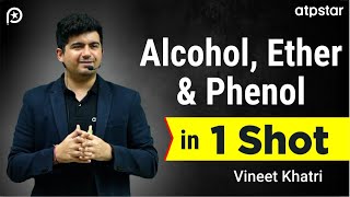 Alcohol Ether amp phenol in 1 shot revision  IIT JEE  Vineet Khatri Sir  ATP STAR [upl. by Kirkwood588]