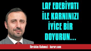 İBRAHİM KAHVECİ LAF EDEBİYATI İLE KARNINIZI İYİCE BİR DOYURUN…  SESLİ KÖŞE YAZISI [upl. by Eiramenna256]