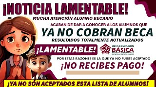 🚫😭¡¡CANCELAN BECAS A TODOS LOS ALUMNOS🚫😭 FUERON RECHAZADOS Y NO VAN A COBRAR ✅🚨¡YA ACTUALIZADOS✅🚨 [upl. by Atinar]