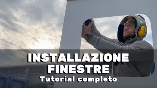 TUTORIAL COMPLETO installazione finestre su furgone camperizzato [upl. by Monagan]