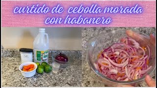 CURTIDO DE CEBOLLA MORADA CON CHILE HABANERO [upl. by Ibrek]