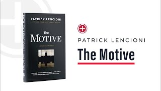 The Motive by Patrick Lencioni [upl. by Seroled215]