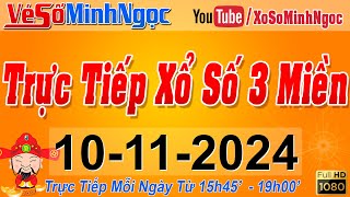 Xổ Số Minh Ngọc Trực Tiếp Xổ Số Ngày 10112024 KQXS Miền Nam XSMN Miền Trung XSMT Miền Bắc XSMB [upl. by Frankel]