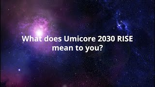 What does Umicore 2030 RISE mean to you [upl. by Nuahc]