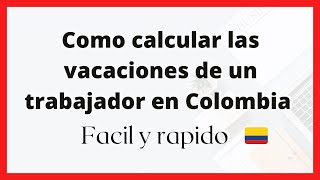 🔴 Como Calcular Las Vacaciones De Un Trabajador En Excel – COLOMBIA DíasVacacionesExcel [upl. by Savell193]