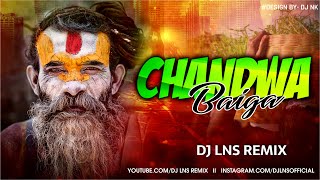 Chandwa Baiga  Edm Drop  DJ Lns [upl. by Coffey]