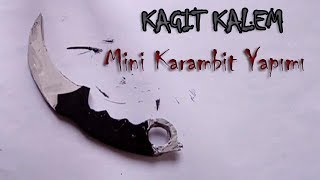 Karambit NASIL YAPILIR [upl. by Raviv]