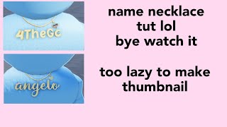 ꒰ ♡ • ugc name necklace tutorial READ DESC [upl. by Dualc]