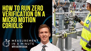 How to Run Zero Verification on a Micro Motion Coriolis  Measurement In A Minute [upl. by Sayce660]