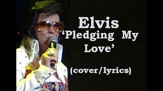 Elvis Pledging My Love Bill Cherry coverlyrics [upl. by Drannek553]