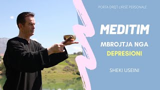 Meditim  Mbrojtja Nga Depresioni  Sheki Useini [upl. by Annemarie856]