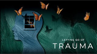 Letting Go of Trauma  Calm amp Relaxing Music to assist with Trauma and PTSD [upl. by Ynnavoj]