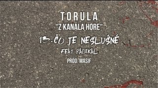 Torula  Čo je neslušné Feat Radikal prod Masif [upl. by Franza662]