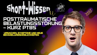 Posttraumatische Belastungsstörung PTBS Ursachen Symptome und moderne Behandlungsansätze [upl. by Abrahan570]