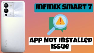 Infinix Smart 7 App Not installed issue  Play store not working properly  Apps not downloading [upl. by Ecnerewal]