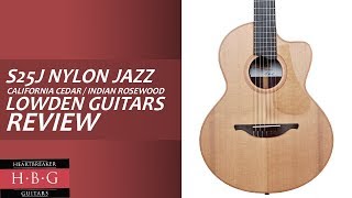 Lowden Guitars  S25J Nylon Jazz Series [upl. by Eirahcaz]