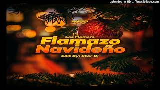 Los Flamers  Flamazo Navideño Edit By Star Dj IM [upl. by Carrew372]