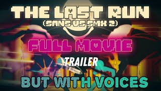 The Last Run Sans Vs SMX 2 The Whole Thing  With Voices TRAILER [upl. by Sellma]