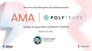 AMA with PolyTrade CEO Piyush Gupta [upl. by Georgeta]