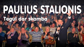 PAULIUS STALIONIS  Tegul dar skamba [upl. by Jeramey]