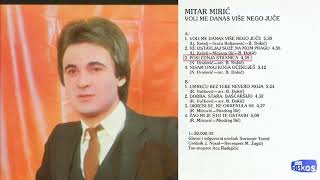 Mitar Miric  Voli me danas vise nego juce  Audio 1979  CEO ALBUM [upl. by Servais]