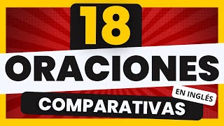 18 Oraciones COMPARATIVAS en Inglés 💬 Explicación Definitiva ✅ [upl. by Milano248]