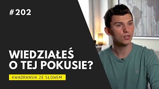 Kwadransik ze Słowem 202  Wiedziałeś o tej pokusie [upl. by Ytirahs77]