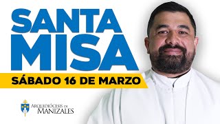 🙌 Misa de hoy sábado 16 de marzo de 2024 P Hugo Armando Arquidiócesis de Manizales ▶️misadehoy [upl. by Anaujik]