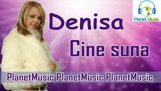 Denisa  Cine Suna [upl. by Maximo]