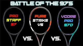 BATTLE OF THE 97s  Pure Strike VS vs Yonex Vcore Pro 97D vs Wilson Pro Staff 97 Racquet Review [upl. by Ahsaek865]