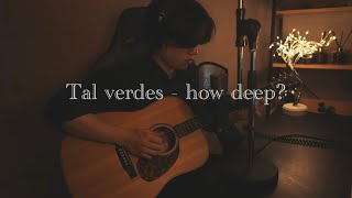 Tai Verdes  how deep Live cover by doux he [upl. by Leiad]