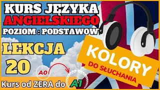 Kurs ANGIELSKIEGO od 0 do A1  Lekcja 20 KOLORY  SŁUCHAJ I POWTARZAJ [upl. by Whiffen]