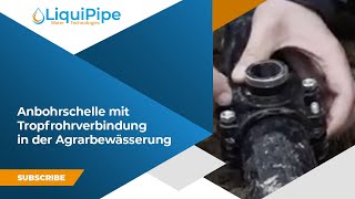 Anbohrschelle mit Tropfrohrverbindung in der Agrarbewässerung [upl. by Brunk233]