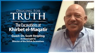 New Testament Excavations at Khirbet elMaqatir Digging for Truth Episode 207 [upl. by Nomi]