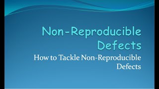 NonReproducible Defects [upl. by Eleph206]