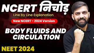 NCERT निचोड़ Body Fluids and Circulation  NCERT Biology Line by Line Explanation for NEET 2024 [upl. by Narud607]