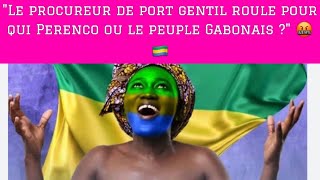 quotLe procureur de port gentil roule pour qui Perenco ou le peuple Gabonais quot 🤬🇬🇦 [upl. by Darline764]