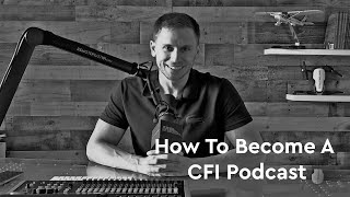 Steps To Becoming A CFI  Podcast  MzeroA Flight Training [upl. by Aenert193]