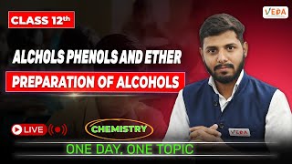 Preaparation of Alcohol  Alcohols Phenols and Ether  Class 12  Chemistry  One Day One Topic [upl. by Nolrac]