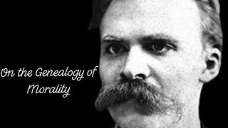 Friedrich Nietzsche quotOn The Genealogy of Moralityquot [upl. by Flynn71]