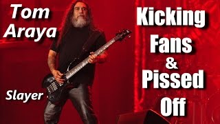 Slayer Tom Araya Kicking Fans and Pissed Off  RockStar FAIL [upl. by Egan]