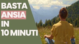 Calma l’ANSIA in 10 MINUTI I Meditazione guidata per stare meglio [upl. by Hake414]