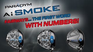 Callaway Ai SMOKE Fairway Woods the FIRST WORD with numbers [upl. by Kaltman]