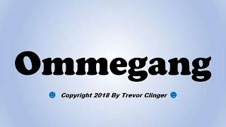 How To Pronounce Ommegang Correctly [upl. by Asereht477]