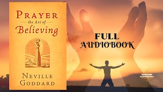 PRAYER The Art of Believing  Neville Goddard FULL Audiobook [upl. by Pfeffer]